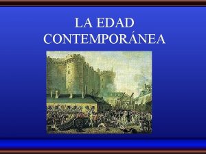 LA EDAD CONTEMPORNEA LNEA DEL TIEMPO LA EDAD