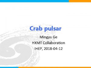Crab pulsar Mingyu Ge HXMT Collaboration IHEP 2018