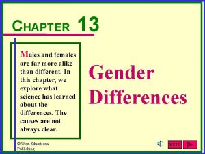 CHAPTER 13 Males and females are far more