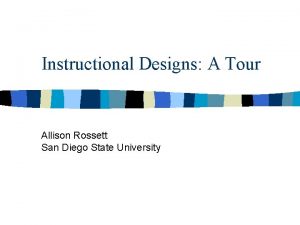 Instructional Designs A Tour Allison Rossett San Diego