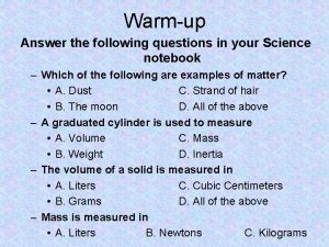 Warmup Answer the following questions in your Science