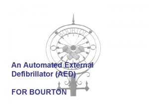 An Automated External Defibrillator AED FOR BOURTON What