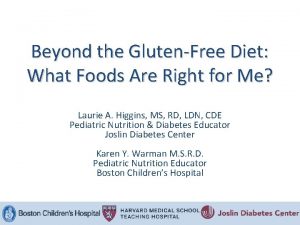 Beyond the GlutenFree Diet What Foods Are Right