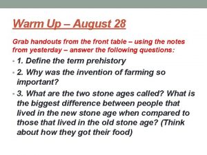Warm Up August 28 Grab handouts from the
