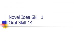 Novel Idea Skill 1 Oral Skill 14 How