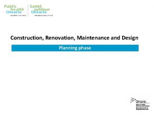 Construction Renovation Maintenance and Design Planning phase Objectives