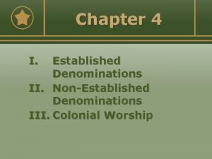 Chapter 4 I Established Denominations II NonEstablished Denominations