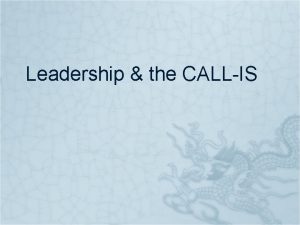 Leadership the CALLIS Qualities of a Leader Finding