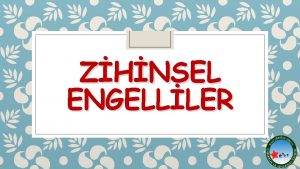 ZHNSEL ENGELLLER ENGELL NE DEMEKTR Geliim basamaklarnda renme