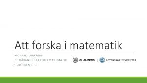 Att forska i matematik RICHAR D L RKNG