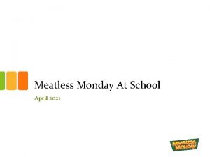 Meatless Monday At School April 2021 Why Meatless