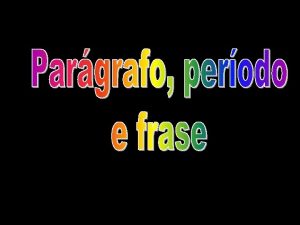 Pargrafo perodo e frase l o e rva