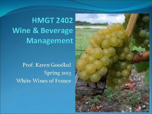 HMGT 2402 Wine Beverage Management Prof Karen Goodlad