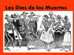 Los Das de los Muertos In agricultural societies