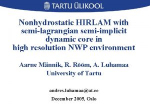 Nonhydrostatic HIRLAM with semilagrangian semiimplicit dynamic core in