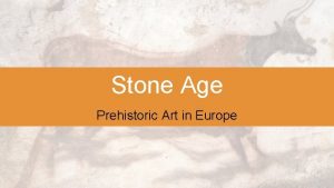 Stone Age Prehistoric Art in Europe Prehistoric Animals