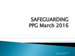 SAFEGUARDING PPG March 2016 Dr Barretto Partners PPG