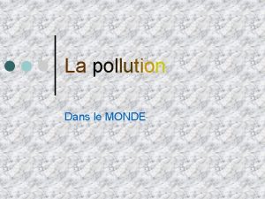 La pollution Dans le MONDE Un gros problme