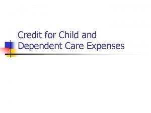 Credit for Child and Dependent Care Expenses Description