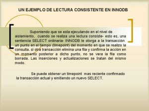 UN EJEMPLO DE LECTURA CONSISTENTE EN INNODB Suponiendo