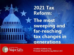 2021 Tax Reform The most sweeping and farreaching