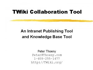 TWiki Collaboration Tool An Intranet Publishing Tool and