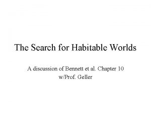 The Search for Habitable Worlds A discussion of