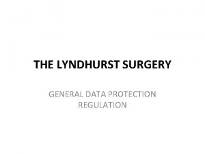 THE LYNDHURST SURGERY GENERAL DATA PROTECTION REGULATION PRIVACY
