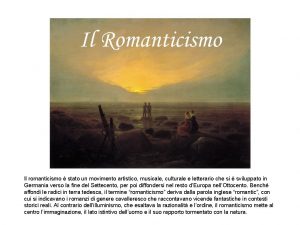 Il romanticismo stato un movimento artistico musicale culturale