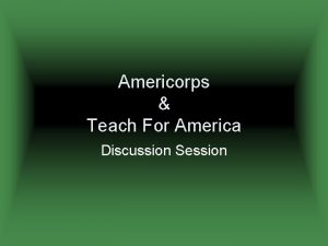 Americorps Teach For America Discussion Session What Is