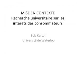 MISE EN CONTEXTE Recherche universitaire sur les intrts