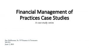 Financial Management of Practices Case Studies A case