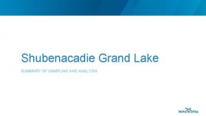 Shubenacadie Grand Lake SUMMARY OF SAMPLING AND ANALYSIS