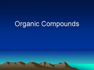 Organic Compounds I Carbon Compounds A Carbon is