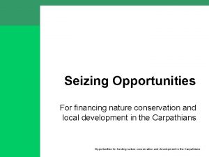 Seizing Opportunities For financing nature conservation and local
