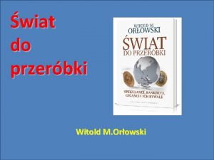 wiat do przerbki Witold M Orowski wiat do