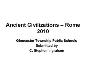 Ancient Civilizations Rome 2010 Gloucester Township Public Schools