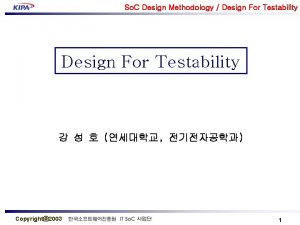 So C Design Methodology Design For Testability Copyright