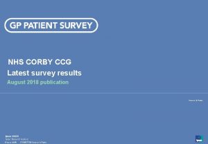 NHS CORBY CCG Latest survey results August 2018