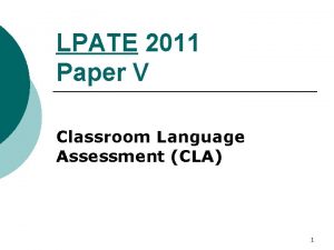 LPATE 2011 Paper V Classroom Language Assessment CLA