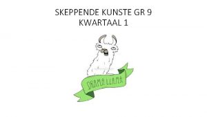 SKEPPENDE KUNSTE GR 9 KWARTAAL 1 CREATIVE ARTS