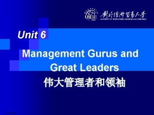 Unit 6 Management Gurus and Great Leaders Unrestricted