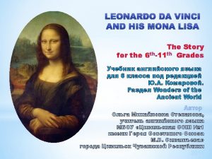 What is Mona Lisa Mona Lisa is the
