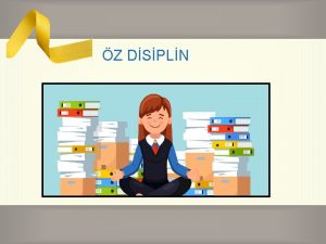 Z DSPLN z Disiplin Disiplin Bireylerin iinde yaadklar