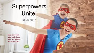 Superpowers Unite BTSN 2017 Mrs Lisa Cirulli Mrs