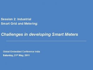 Session 2 Industrial Smart Grid and Metering Challenges