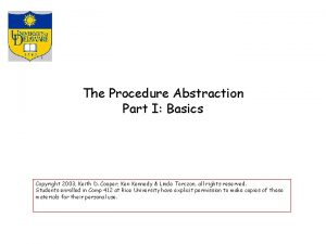 The Procedure Abstraction Part I Basics Copyright 2003