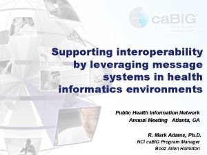 Supporting interoperability by leveraging message systems in health