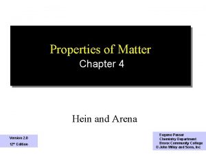 Properties of Matter Chapter 4 Hein and Arena