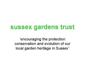 sussex gardens trust encouraging the protection conservation and